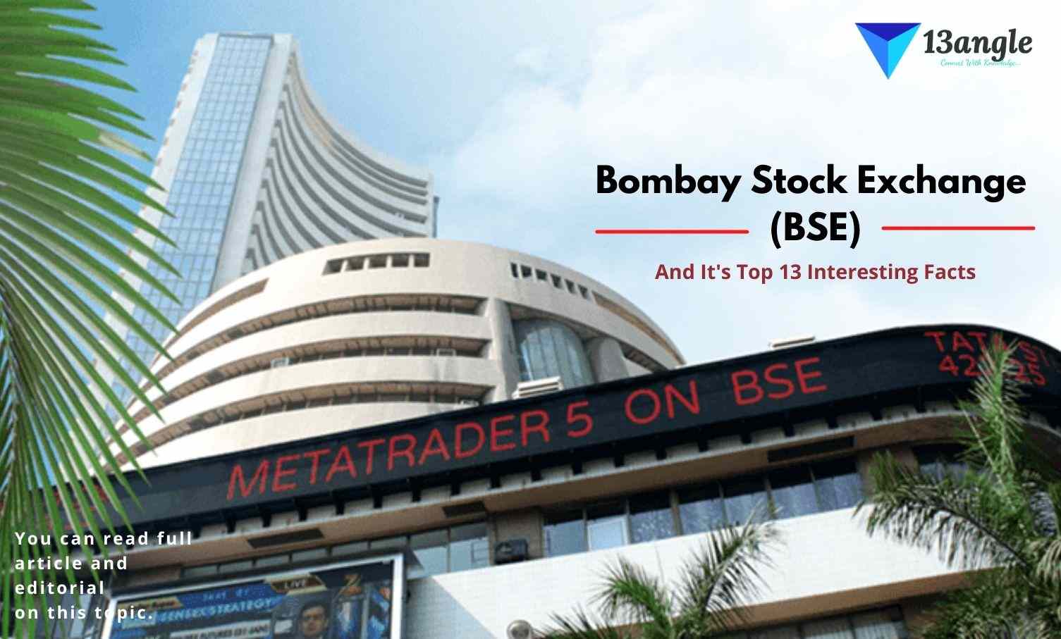 Bombay Stock Exchange (BSE) And It's Top 13 Interesting Facts- 13angle.com