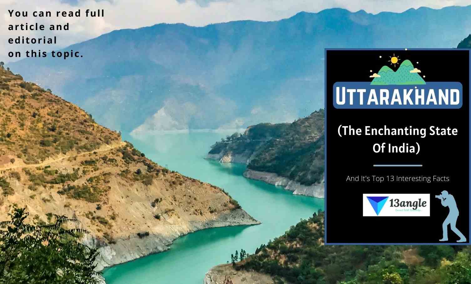Uttarakhand (The Enchanting State Of India) And It's Top 13 Interesting Facts- 13angle.com
