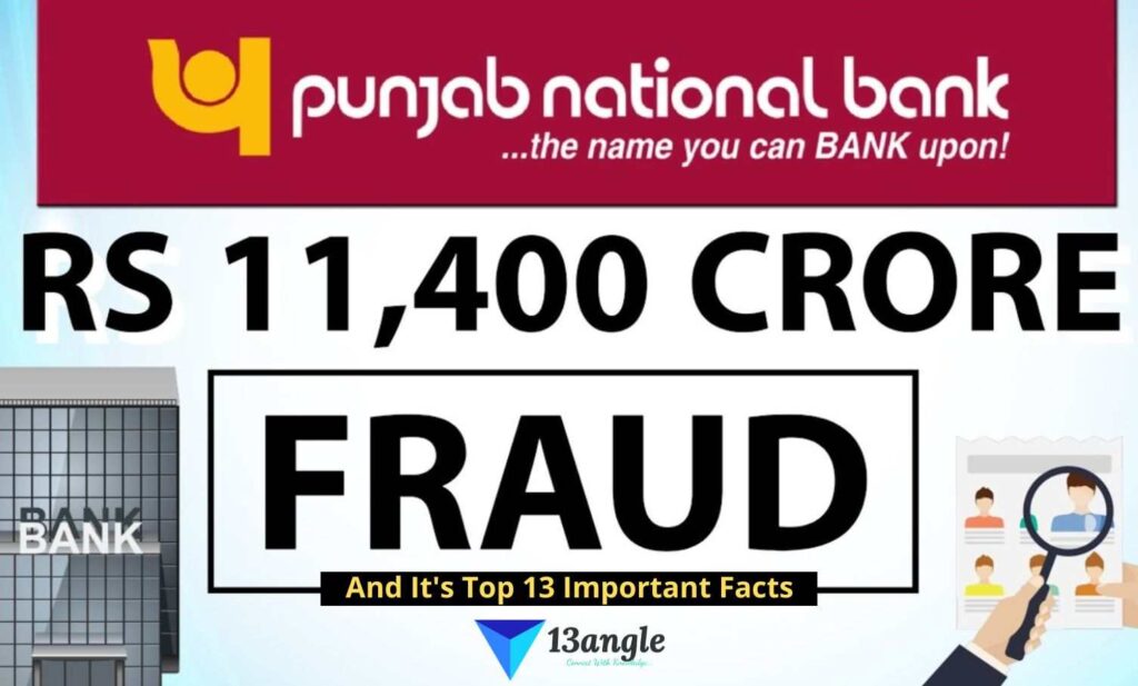 PNB Scam And It's Top 13 Important Facts- 13angle.com