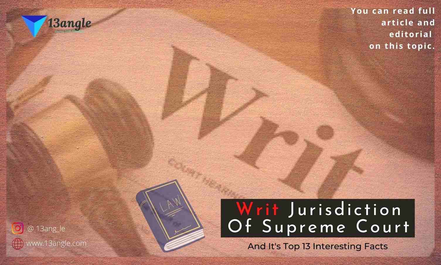 Writ Jurisdiction Of Supreme Court And It's Top 13 Interesting Facts- 13angle.com