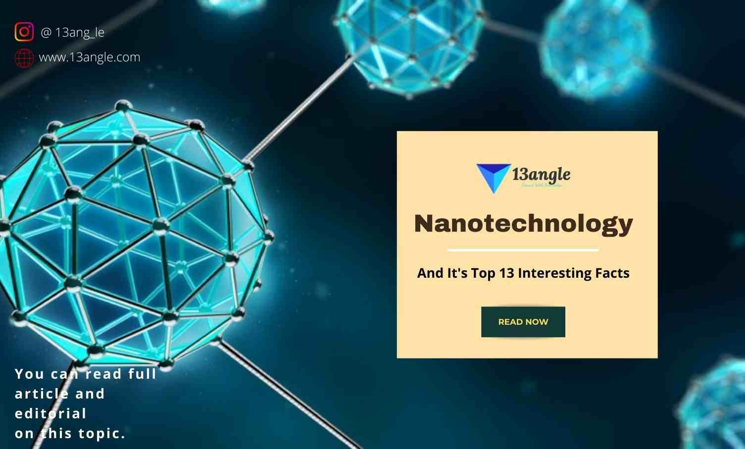 Nanotechnology And It's Top 13 Interesting Facts- 13angle.com