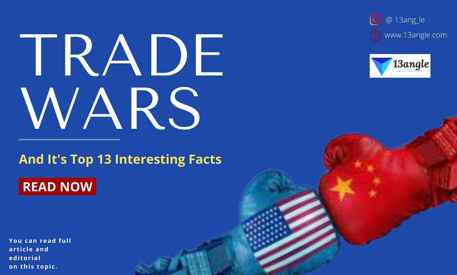 Trade Wars And It's Top 13 Interesting Facts- 13angle.com