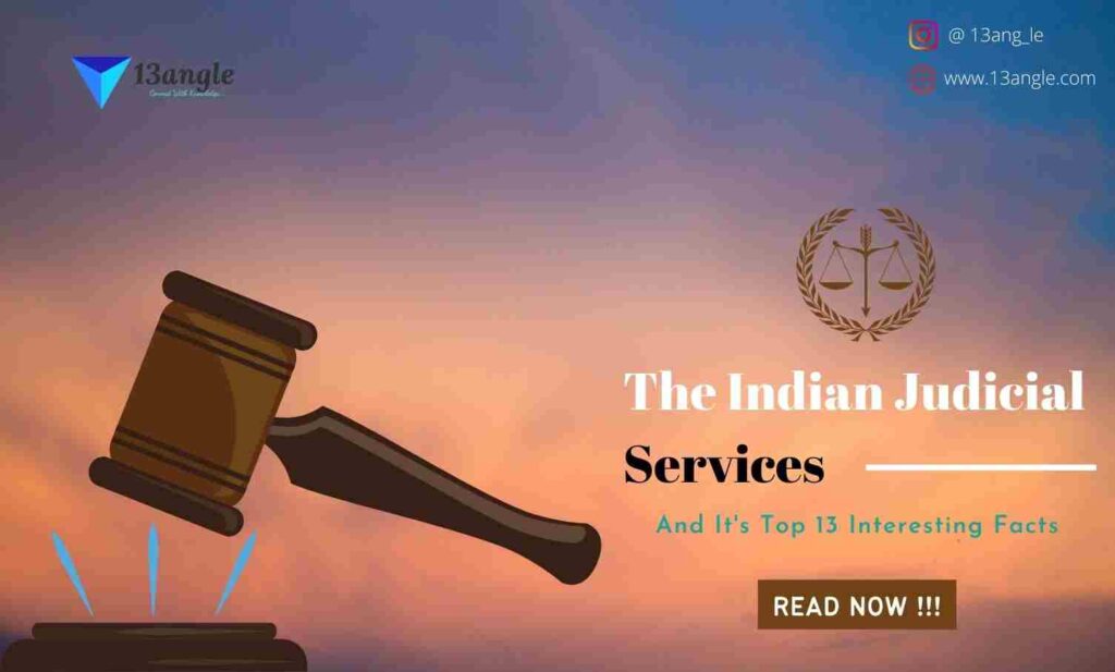 Indian Judicial Services And It's Top 13 Interesting Facts- 13angle.com