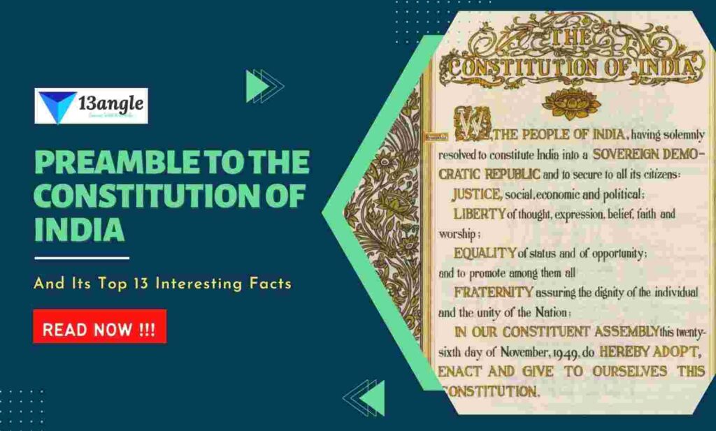 Preamble To The Constitution Of India And Its Top 13 Interesting Facts- 13angle.com