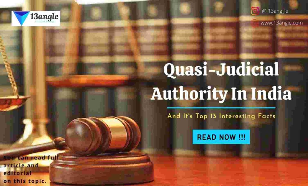 Quasi-Judicial Authority In India And It's Top 13 Interesting Facts- 13angle.com