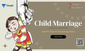 Child Marriage And It's Top 13 Interesting Facts- 13angle.com
