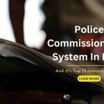 Police Commissionerate System In India- 13angle.com