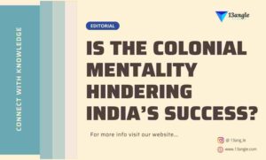 Is The Colonial Mentality Hindering India’s Success- The Bridge (13angle)
