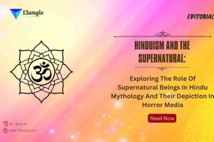 Exploring The Role Of Supernatural Beings In Hindu Mythology And Their Depiction In Horror Media- The Bridge