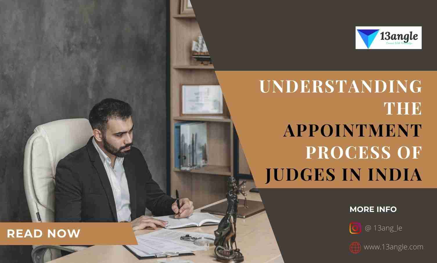 Understanding The Appointment Process Of Judges In India- 13angle.com