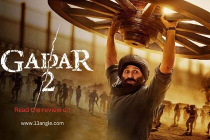 Read review of Gadar 2 movie- 13angle