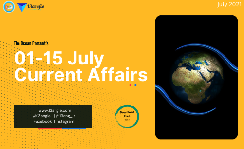 Current Affairs 1-15 July 2021- 13angle (The Ocean)
