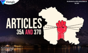 Article 370 And 35A- 13angle.com