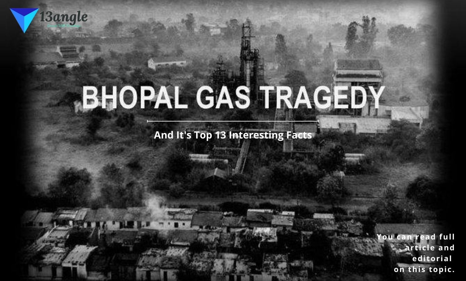 Bhopal disaster And It's Top 13 Interesting Facts- 13angle.com