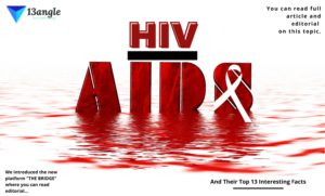 HIV AIDS and their top 13 interesting facts- 13angle