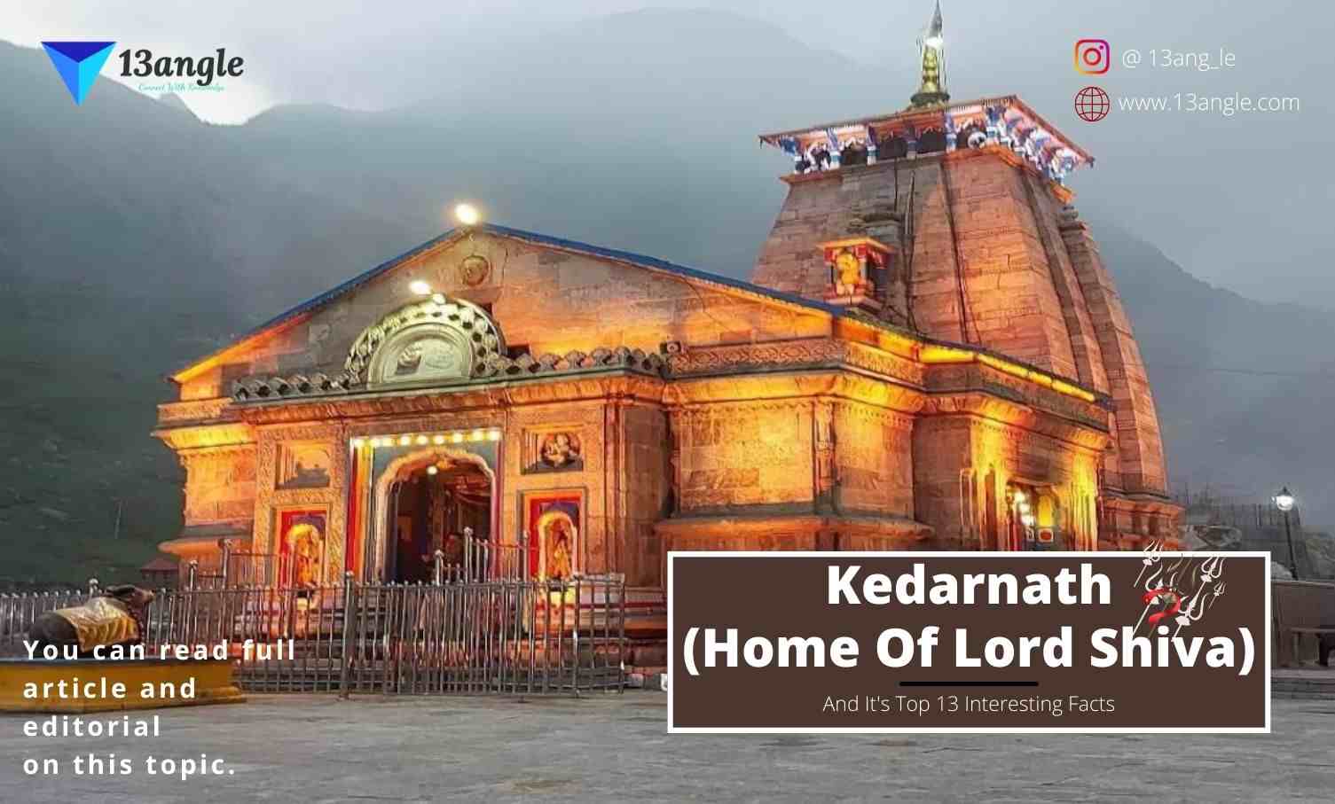 Kedarnath (Home Of Lord Shiva) And It's Top 13 Interesting Facts- 13angle.com