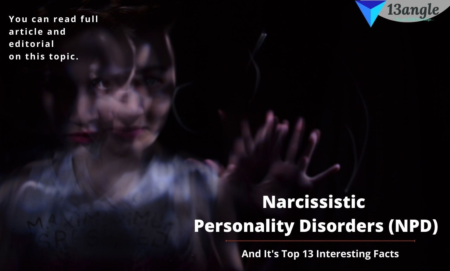 Narcissistic Personality Disorders (NPD) And Their Top 13 Interesting Facts- 13angle.com