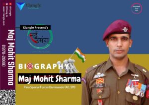 Biography Of Major Mohit Sharma- 13angle.com