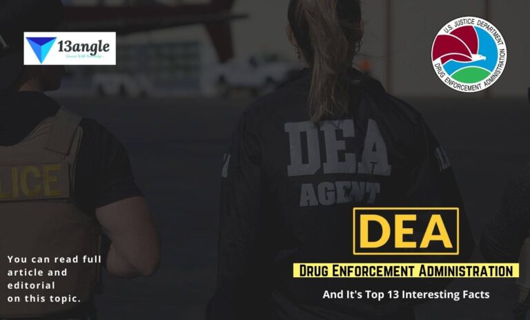 Drug Enforcement Administration And It's Top 13 Interesting Facts- 13angle.com