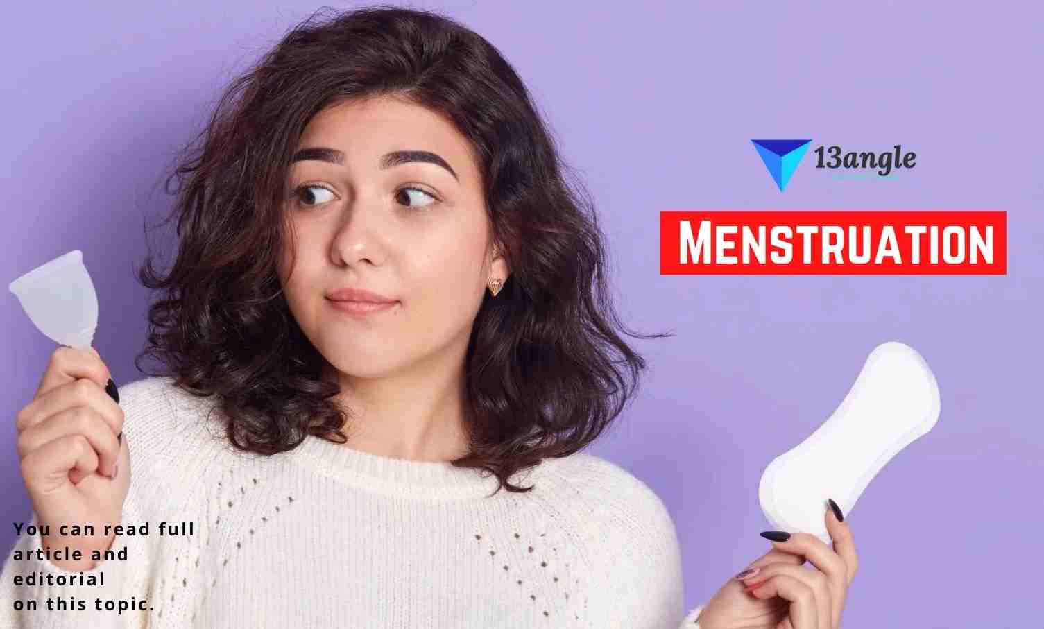 Menstruation and its top 13 facts- 13angle.com