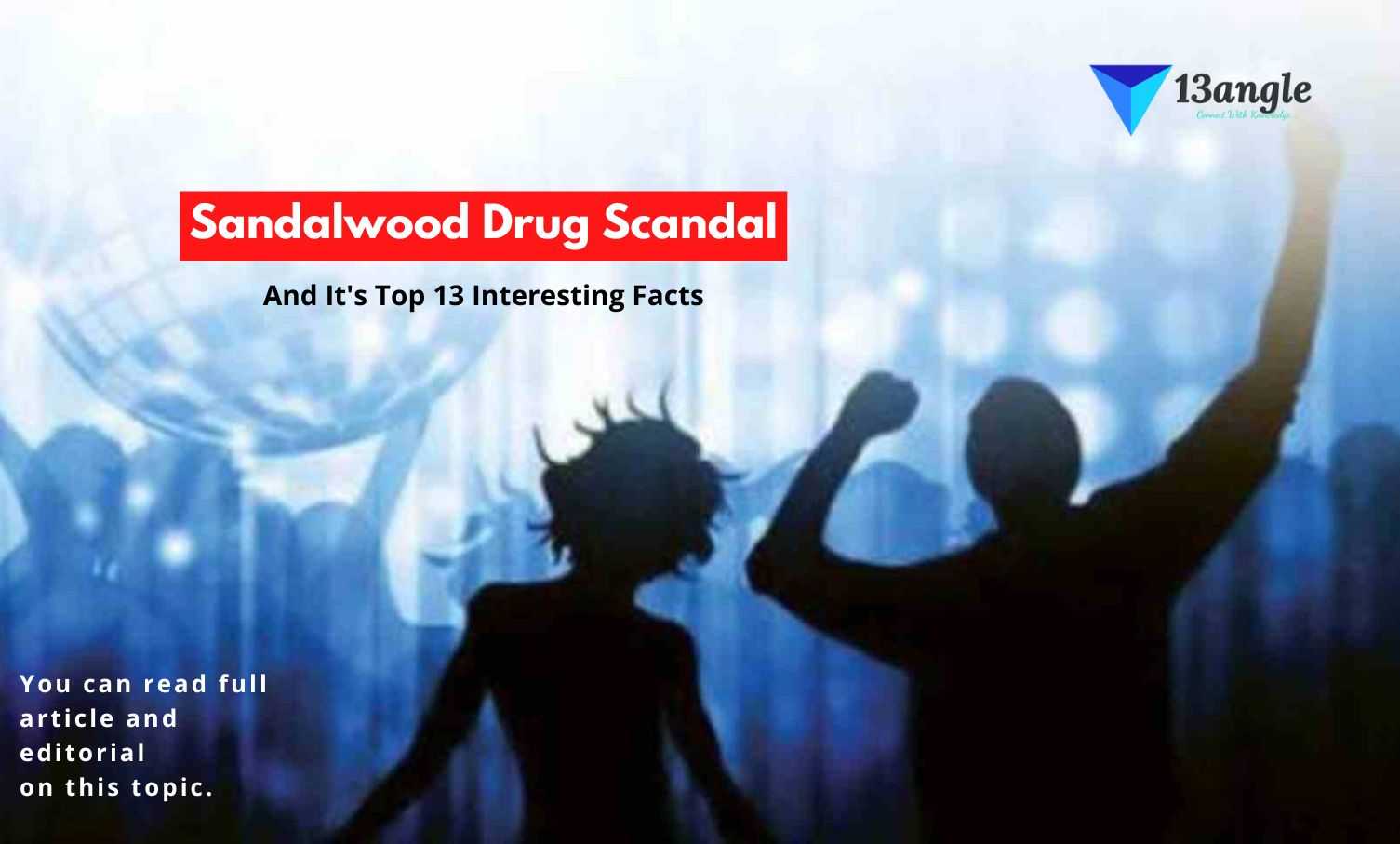 Sandalwood Drug Scandal And It's Top 13 Interesting Facts- 13angle.com