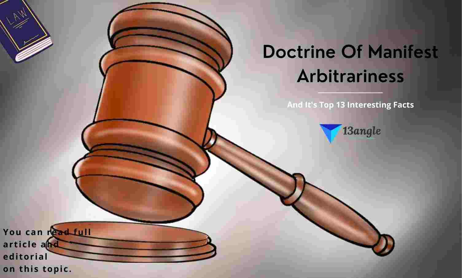 Doctrine Of Manifest Arbitrariness And It's Top 13 Interesting Facts- 13angle.com