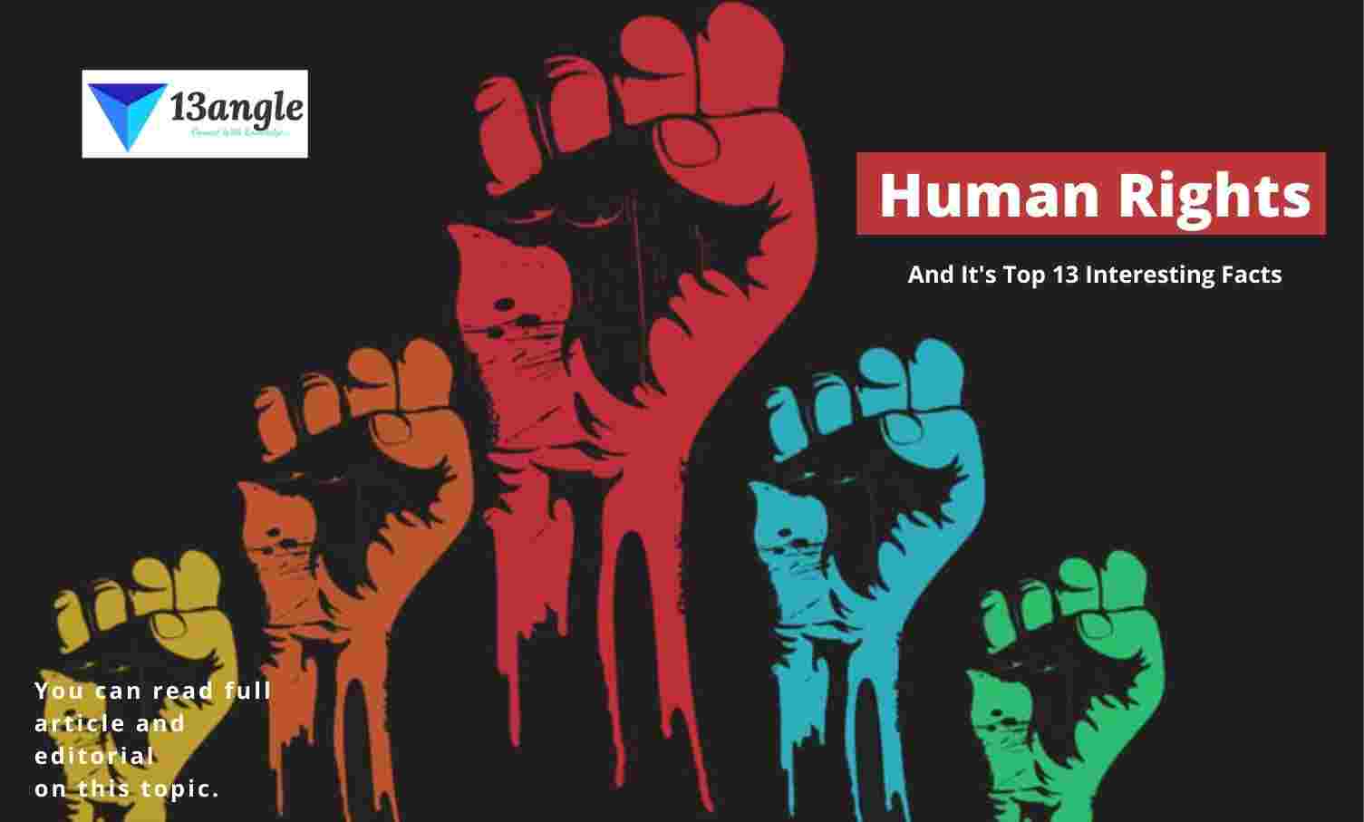 Human Rights And It's Top 13 Interesting Facts- 13angle.com