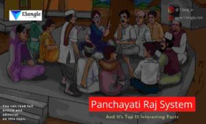 Panchayati Raj System And It's Top 13 Interesting Facts- 13angle.com