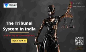 The Tribunal System In India- 13angle.com