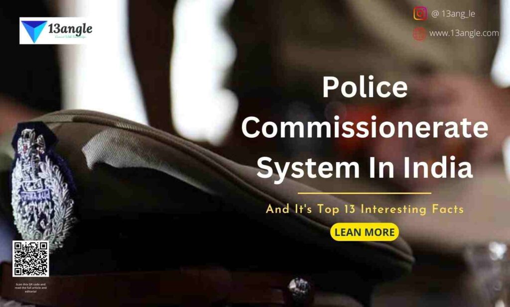 Police Commissionerate System In India- 13angle.com