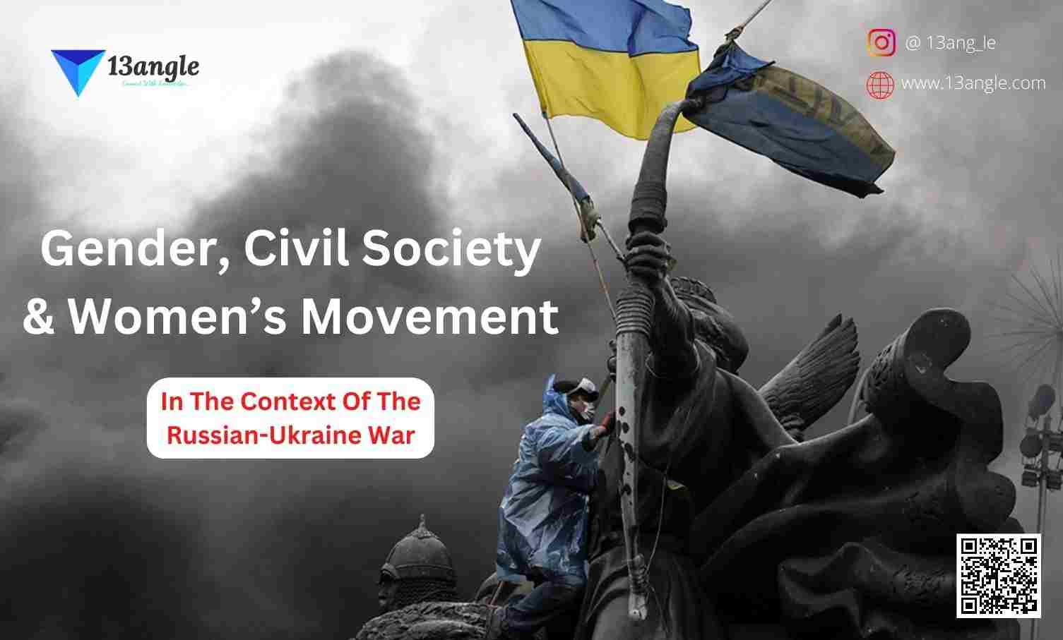 Gender, Civil Society & Women’s Movement In The Context Of The Russian-Ukraine War- 13angle.com