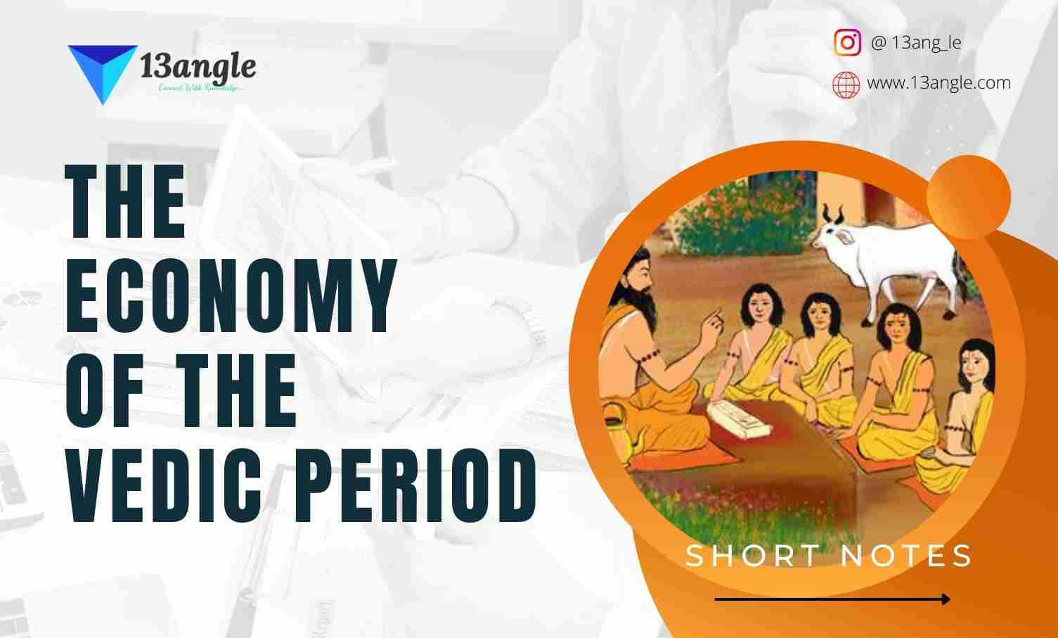 Short Notes On Economy Of The Vedic Period- 13angle.com