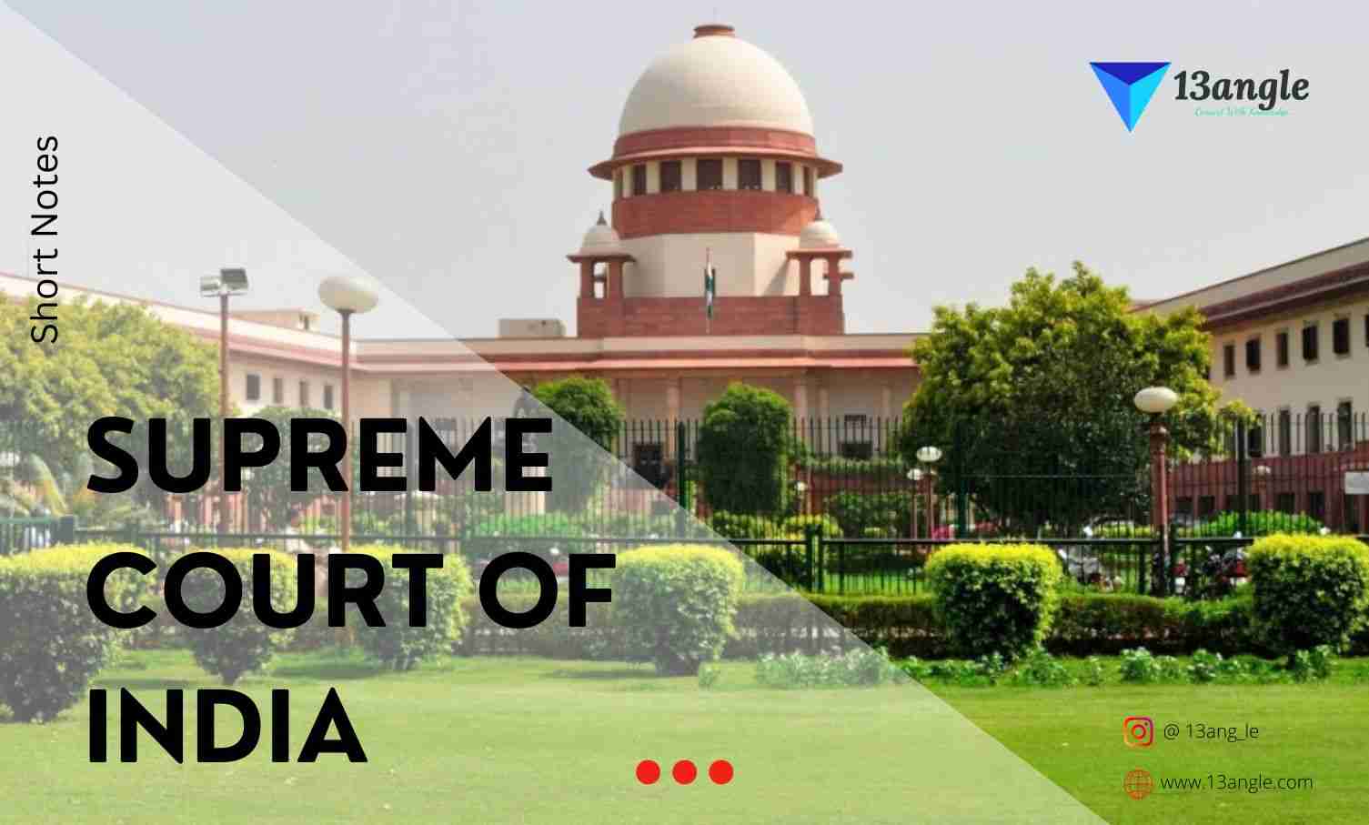 Short Notes On Supreme Court of India- 13angle.com