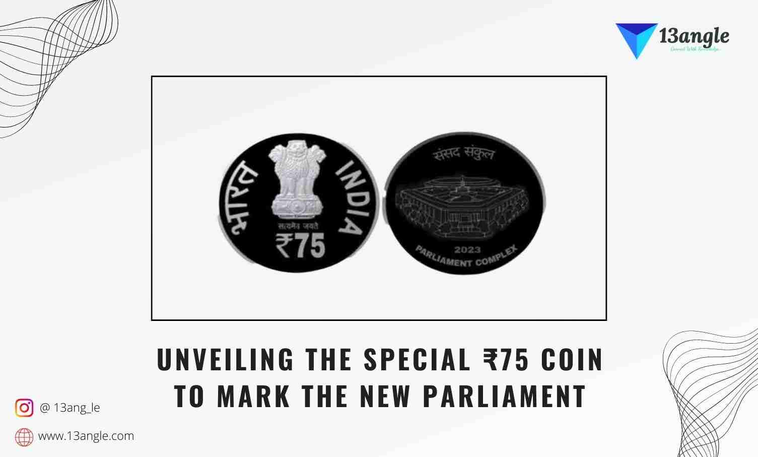 Unveiling The Special ₹75 Coin To Mark The New Parliament- 13angle.com