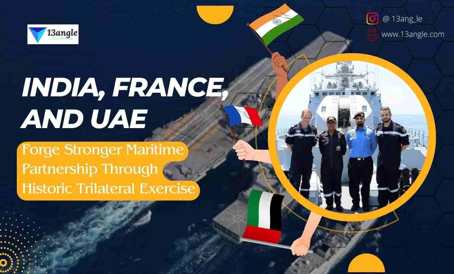 India, France, And UAE Forge Stronger Maritime Partnership Through Historic Trilateral Exercise- 13angle
