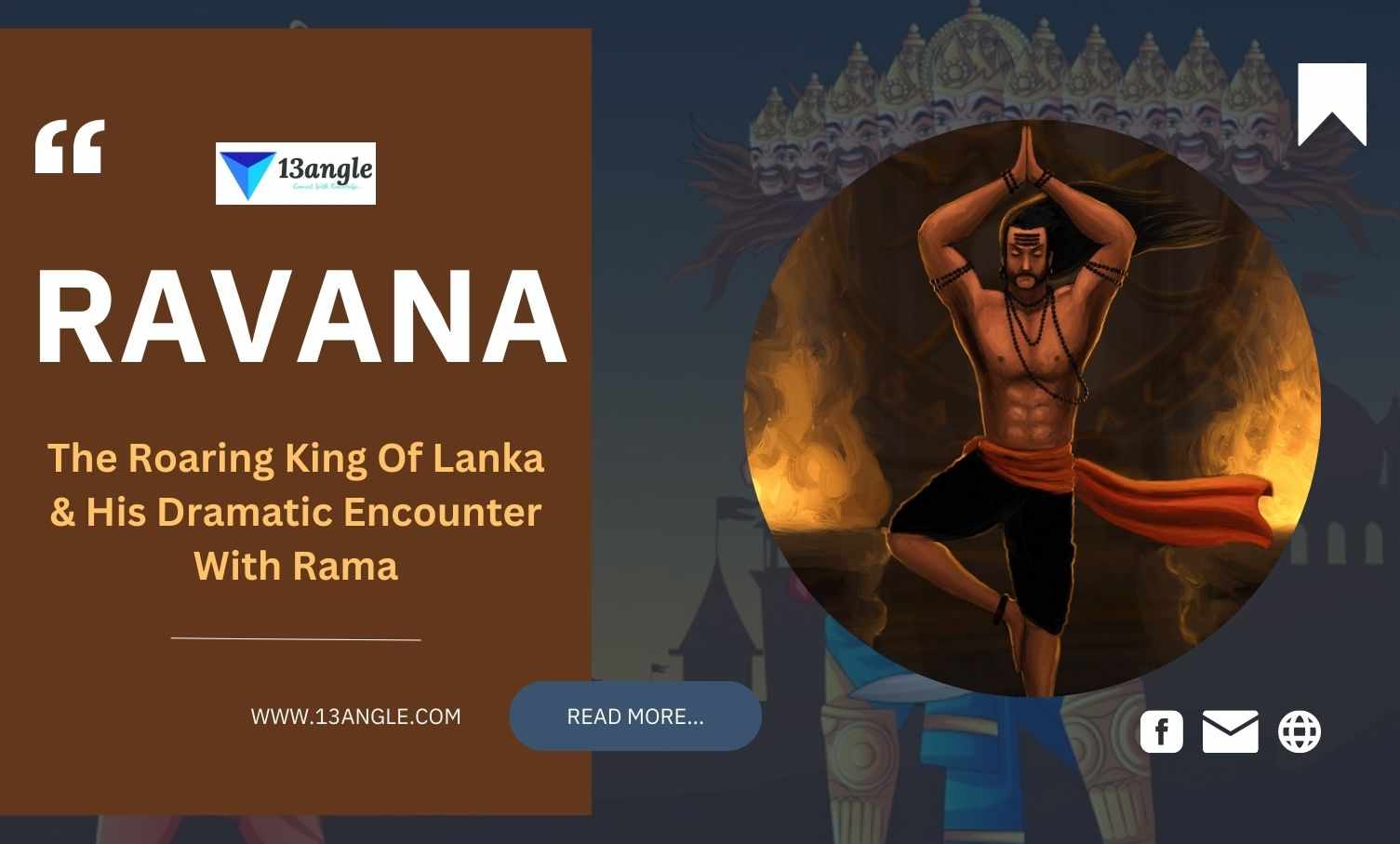 Ravana The Roaring King Of Lanka & His Dramatic Encounter With Rama- 13angle.com