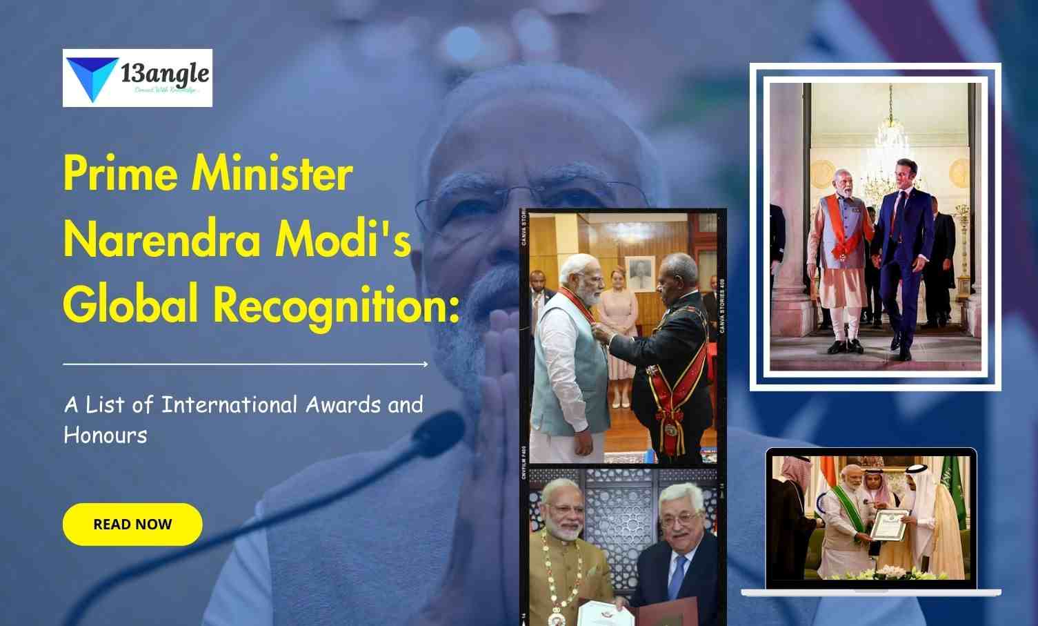 Prime Minister Narendra Modi's Global Recognition- 13angle.com