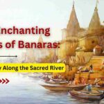 The Enchanting Ghats of Banaras- 13angle.com