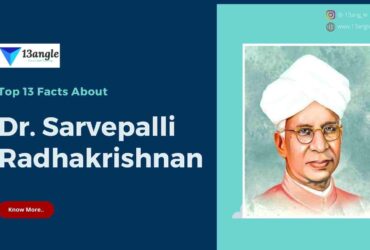 Top 13 Facts About Dr Sarvepalli Radhakrishnan- 13angle