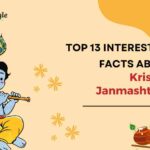 Top 13 Interesting Facts About Krishna Janmashtami- 13angle