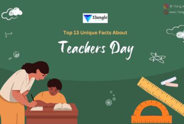 Top 13 Unique Facts About Teacher’s Day- 13angle